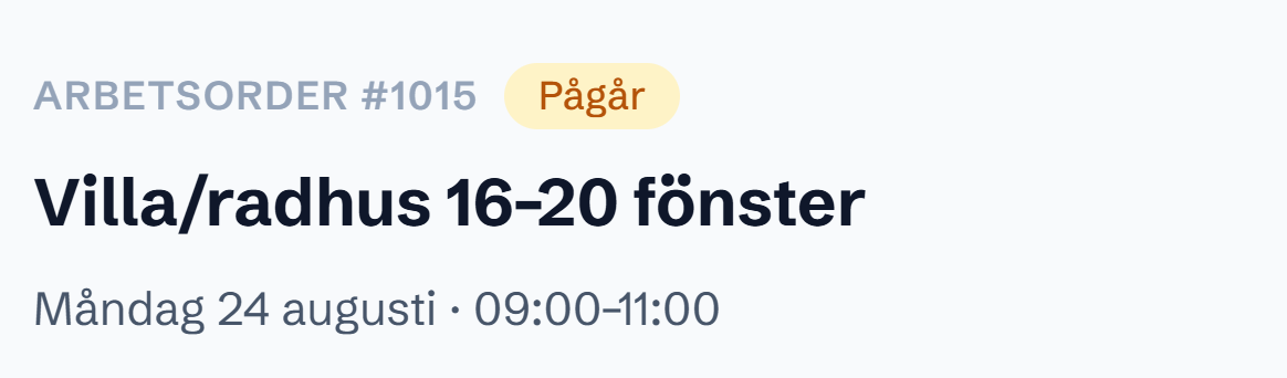 Fältvyn: ARBETSORDER #1015, Pågår, Villa/radhus 16–20 fönster, måndag 24 augusti · 09:00–11:00
