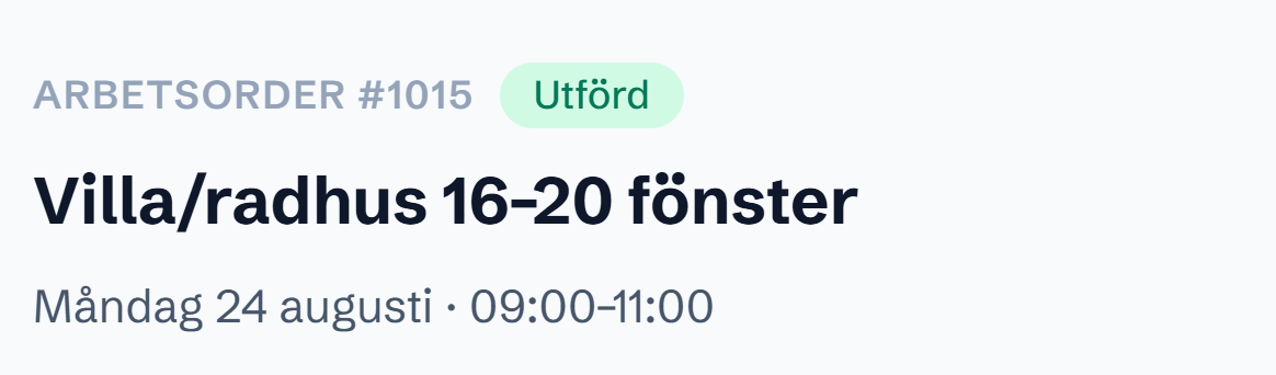 Fältvyn: ARBETSORDER #1015, Utförd, Villa/radhus 16–20 fönster, måndag 24 augusti · 09:00–11:00